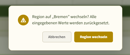 Ein Bestätigungsdialog mit der Frage, ob die Region gewechselt werden soll, und dem Hinweis, dass alle eingegebenen Werte zurückgesetzt werden.